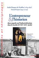 L’entrepreneur et l’historien, deux regards sur l’industrialisation dans le textile (XVIIIe-XIXe siècle)