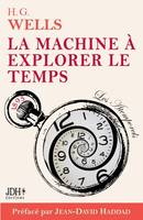 La machine à explorer le temps, H. G. Wells, Adaptation française 2022, préface et analyse j. d. haddad