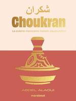 Choukran - La cuisine marocaine maison d'aujourd'hui