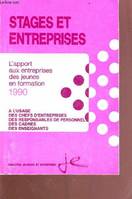 stages et entreprises - l'apport aux entreprises des jeunes en formation 1990 - a l'usage des chefs d'entreprise, des responsables de personnels , des cadres, des enseignants, l'apport aux entreprises des jeunes en formation, 1990