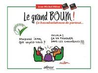 Le grand BOUM !, Ça boumbadamoum de partout…