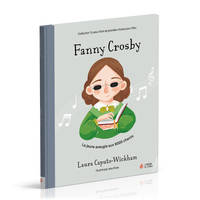 Fanny Crosby, La jeune aveugle aux milliers de chants