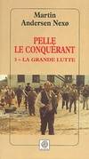 3, Pelle le conquérant, Tome 3, La grande lutte