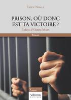 Prison, où donc est ta victoire ?, Échos d’Outre-Murs