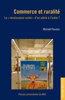 Commerce et ruralité, LA « RENAISSANCE RURALE » D¿UN SIÈCLE À L¿AUTRE ?