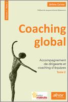 Coaching globlal, 2, Coaching global - Volume 2 - Tome 2, Accompagnement de dirigeants et coaching d'équipes.