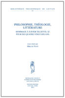 Philosophie, théologie, littérature, Hommage a xavier tilliette,...  pour ses quatre-vingt-dix ans