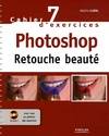 Cahier n° 7 d'exercices Photoshop - Retouche beauté