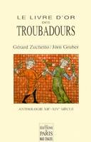 Le livre d'or des Troubadours. Anthologie XIIe-XIVe siècle, Anthologie XIIe-XIVe siècles