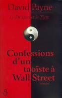 Confession d'un Taoïste à Wall Street Le Dragon et le Tigre, le dragon et le tigre