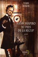 Hank Shapiro au pays de la récup', roman