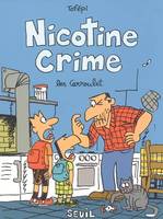 Les Carroulet., Nicotine crime