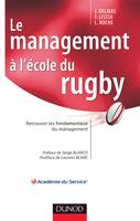 Le management à l'école du rugby - Retrouver les fondamentaux du management, retrouver les fondamentaux du management