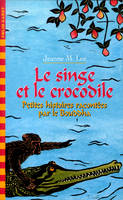 Le singe et le crocodile. Petites histoires racontées par le Bouddha, Petites histoires racontées par le Bouddha