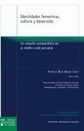 Identitades femeninas, cultura y desarrollo, Un estudio comparativo en el medio rural peruano