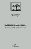 Hybrides linguistiques, Genèses, statuts, fonctionnements