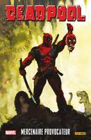 DEADPOOL MERCENAIRE PROVOCATEUR