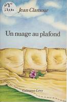 UN NUAGE AU PLAFOND, roman