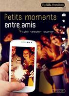 Petits moments entre amis