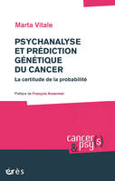 Psychanalyse et prédiction génétique du cancer, La certitude de la probabilité