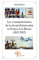 Les commémorations de la réconciliation entre la France et la Russie (1812-2012)