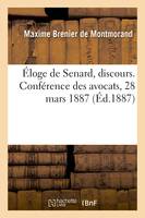 Éloge de Senard, discours. Conférence des avocats, 28 mars 1887