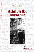 Michel Chaillou, arpenteur évasif, Arpenteur évasif