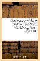 Catalogue de tableaux modernes par Albert, Caillebotte, Fantin