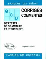 QCM, corrigés commentés des tests de grammaire et structures., QCM de grammaire et structures 84/88 - Tome 1, 1984-1988