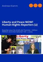 Liberty and Peace NOW! Human Rights Reporters (2), Reporter pour les droits de l'homme - Edition FRANCE and international  Vol. 1, 2009