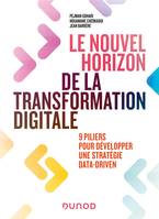 Le nouvel horizon de la transformation digitale, 9 piliers pour développer une stratégie Data Driven
