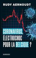 Coronavirus, Électrochoc pour la Belgique ?