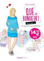 1, Que du bonheur ! (ou presque...) - tome 01, Mon quotidien de maman débutante !