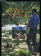 La pêche : Guide pratique, guide pratique