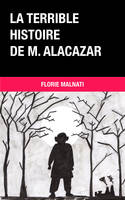 La terrible histoire de M. Alacazar