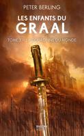 3, Les Enfants du Graal, T3 : La Couronne du monde