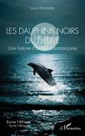 Les dauphins noirs du fleuve, Une histoire d’amour casamançaise