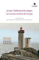 La mer, l'éolienne et le citoyen, Les nouveaux territoires de l énergie