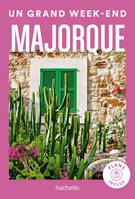 Majorque Guide Un Grand Week-end, Guide un Grand Week-End Majorque