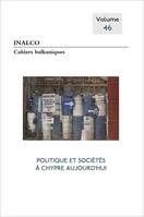 Politique et société à Chypre aujourd'hui, N°46