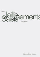 Jaillissements Saisissements, Poèmes