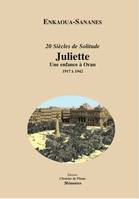 Juliette - Une enfance à Oran 1917-1942 (20 siècles de Solitude), une enfance à Oran, 1917 à 1942