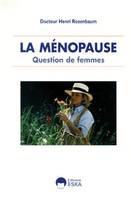 La ménopause : question de femmes Rozenbaum, H., question de femmes