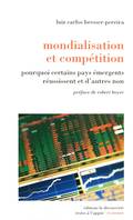 Mondialisation et compétition, pourquoi certains pays émergents réussissent et que d'autres non