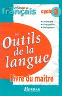 Le Nouvel Atelier de Français Cycle 3 2005 Livre du maître