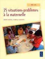 25 situations-problèmes à la maternelle, MS, GS