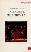Lancelot du lac., III, La fausse Guenièvre, La fausse Guenièvre