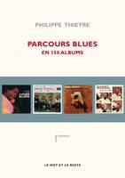 Parcours blues / en 150 albums, en 150 albums