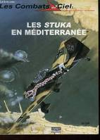 2, Les combats du ciel. 2. Les Stuka en Méditerranée