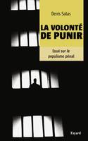 La volonté de punir, Essai sur le populisme carcéral